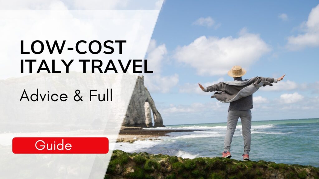 Low-Cost Italy Travel Advice & Full Guide