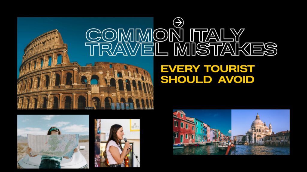 Common Italy Travel Mistakes Every Tourist Should Avoid