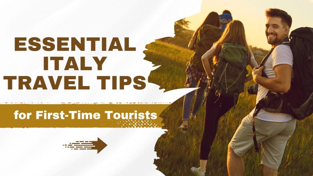 Essential Italy Travel Tips for First-Time Tourists